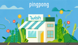 PingPong Wish收款服务升级，赋能卖家提升全球竞争力